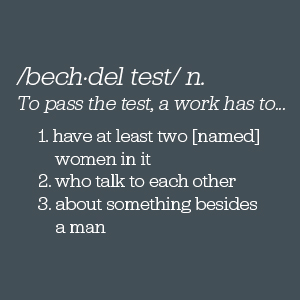 What is the Bechdel test you ask?